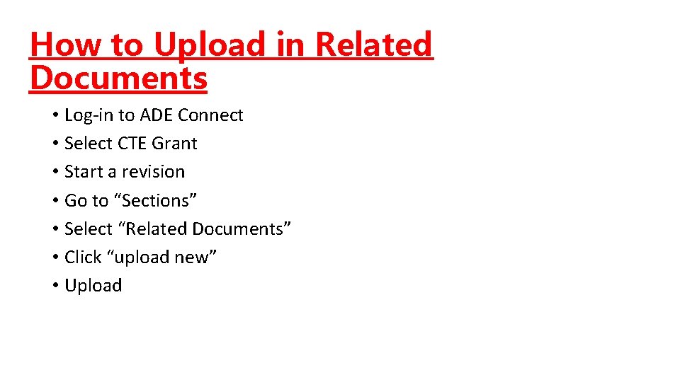 How to Upload in Related Documents • Log-in to ADE Connect • Select CTE