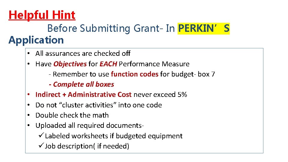 Helpful Hint Before Submitting Grant- In PERKIN’S Application • All assurances are checked off