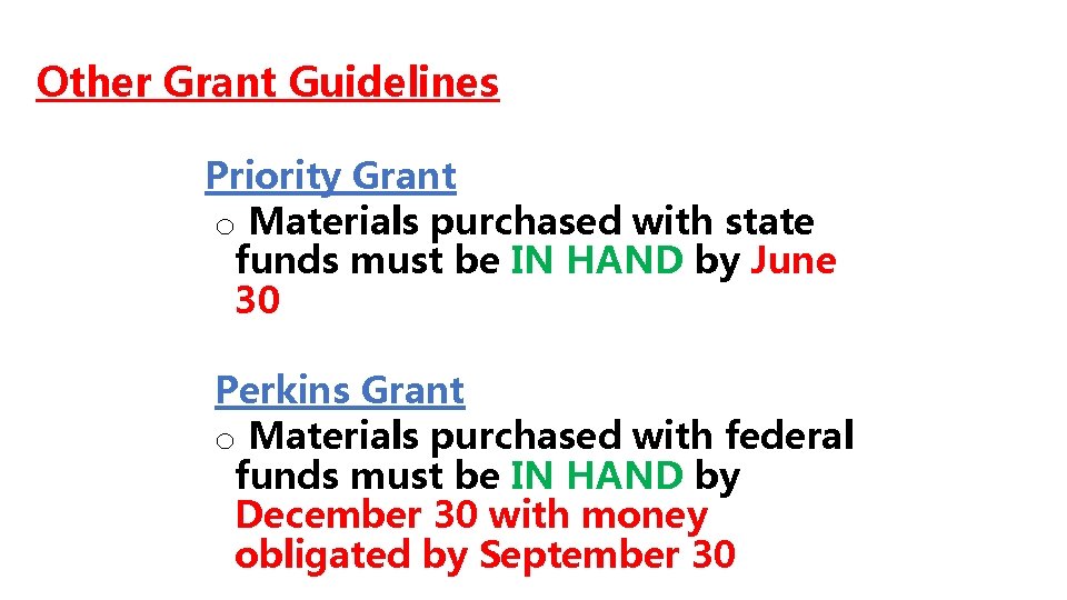 Other Grant Guidelines Priority Grant o Materials purchased with state funds must be IN