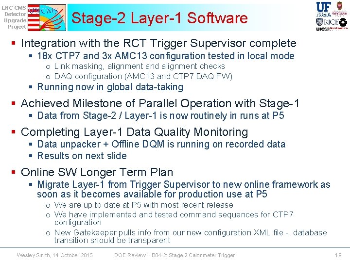 LHC CMS Detector Upgrade Project Stage-2 Layer-1 Software § Integration with the RCT Trigger