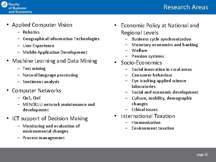 Research Areas • Applied Computer Vision ‒ ‒ Robotics Geographical Information Technologies User Experience