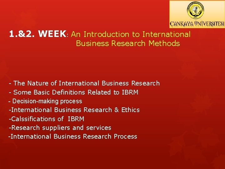 1. &2. WEEK: An Introduction to International Business Research Methods - The Nature of