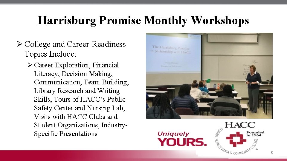 Harrisburg Promise Monthly Workshops Ø College and Career-Readiness Topics Include: Ø Career Exploration, Financial