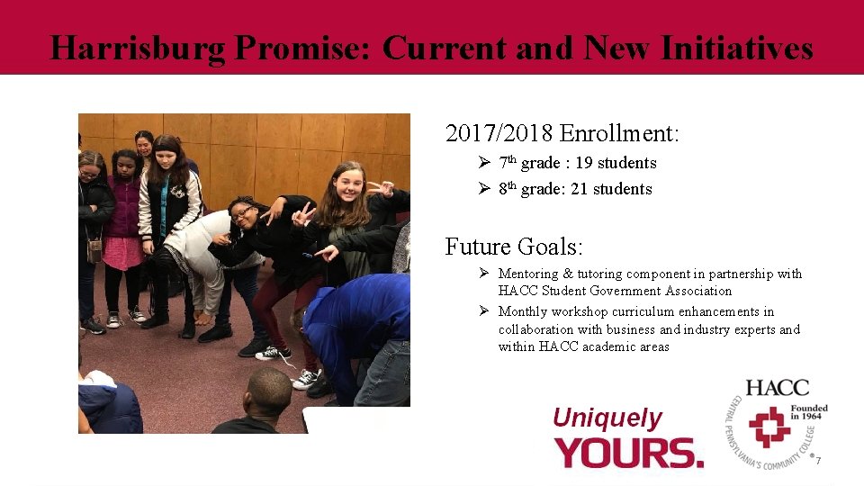 Harrisburg Promise: Current and New Initiatives 2017/2018 Enrollment: Ø 7 th grade : 19