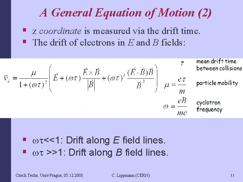 A General Equation of Motion (2) § z coordinate is measured via the drift