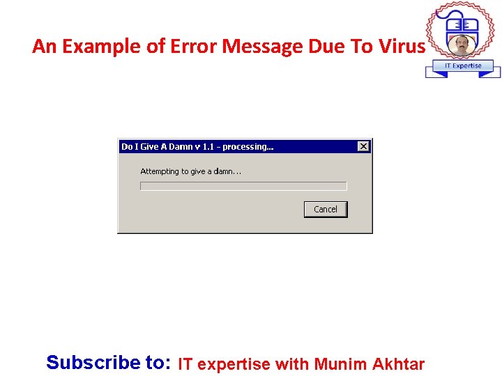 An Example of Error Message Due To Virus Subscribe to: IT expertise with Munim