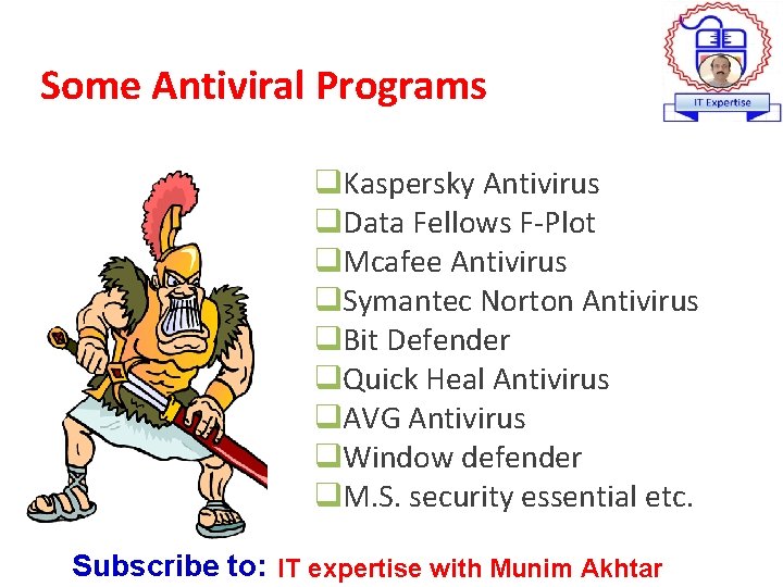 Some Antiviral Programs q. Kaspersky Antivirus q. Data Fellows F-Plot q. Mcafee Antivirus q.