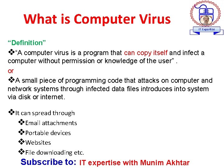 What is Computer Virus “Definition” v“A computer virus is a program that can copy