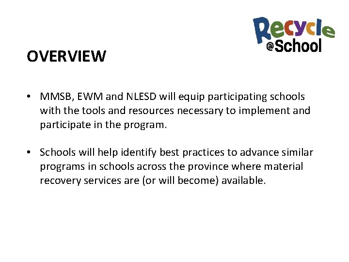 OVERVIEW • MMSB, EWM and NLESD will equip participating schools with the tools and