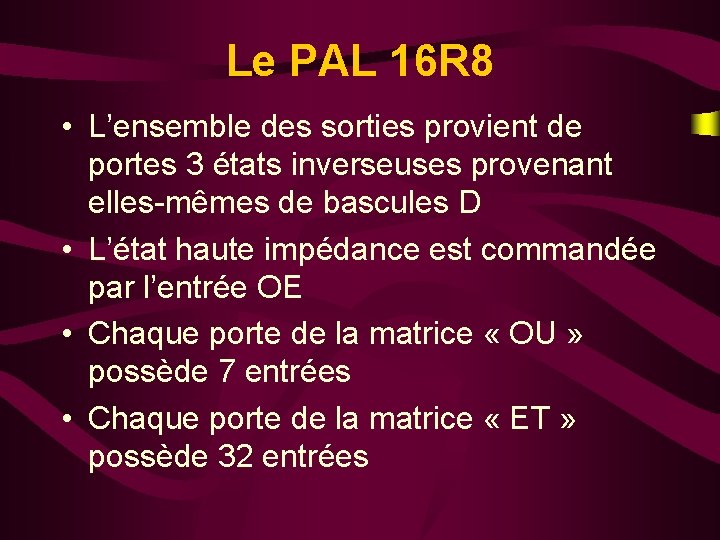 Le PAL 16 R 8 • L’ensemble des sorties provient de portes 3 états