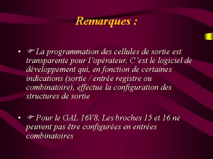 Remarques : • La programmation des cellules de sortie est transparente pour l’opérateur. C’est