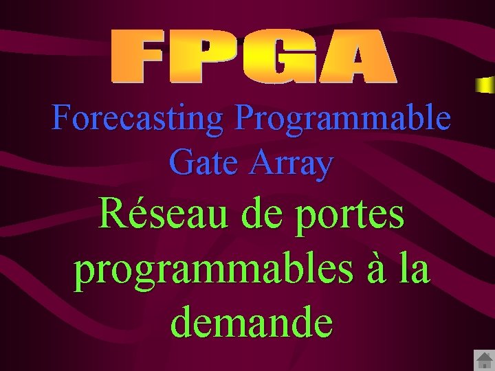 Forecasting Programmable Gate Array Réseau de portes programmables à la demande 