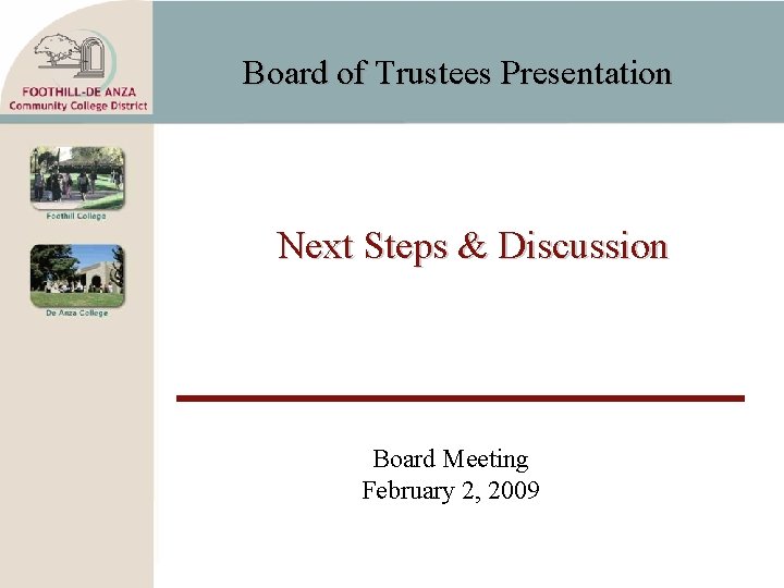 Board of Trustees Presentation Next Steps & Discussion Board Meeting February 2, 2009 