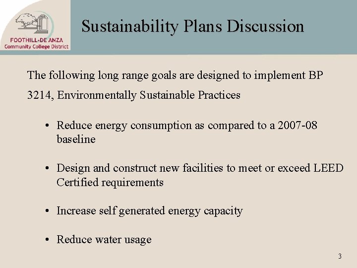Sustainability Plans Discussion The following long range goals are designed to implement BP 3214,