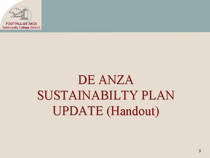 DE ANZA SUSTAINABILTY PLAN UPDATE (Handout) 9 