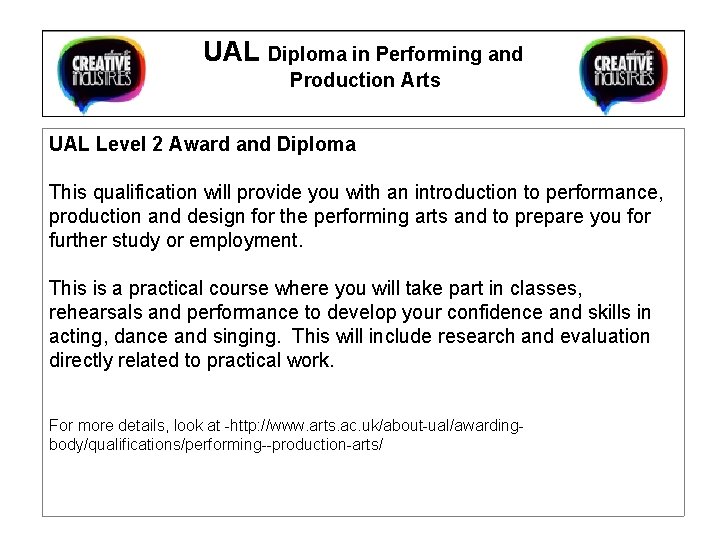 UAL Diploma in Performing and Production Arts UAL Level 2 Award and Diploma This
