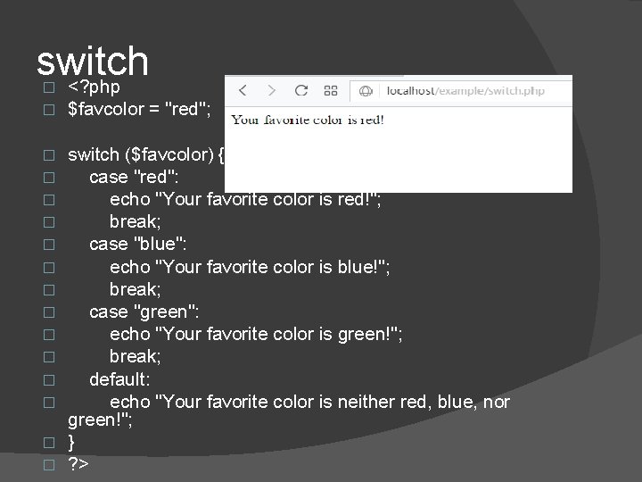 switch <? php � � $favcolor = "red"; switch ($favcolor) { case "red": echo switch <? php � � $favcolor = "red"; switch ($favcolor) { case "red": echo