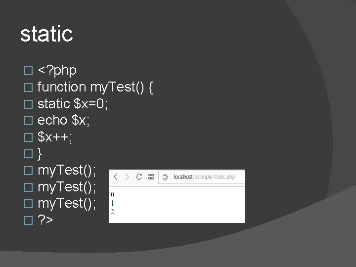 static � � � � � <? php function my. Test() { static $x=0; static � � � � � <? php function my. Test() { static $x=0;