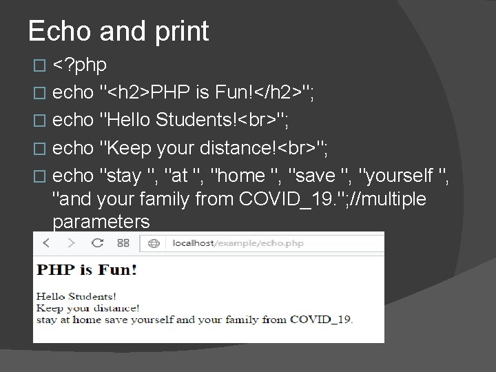 Echo and print <? php � echo "<h 2>PHP is Fun!</h 2>"; � echo Echo and print <? php � echo "<h 2>PHP is Fun!</h 2>"; � echo