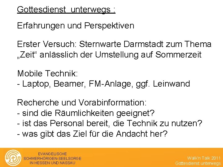 Gottesdienst unterwegs : Erfahrungen und Perspektiven Erster Versuch: Sternwarte Darmstadt zum Thema „Zeit“ anlässlich