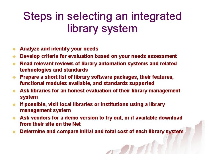 Steps in selecting an integrated library system u u u u Analyze and identify