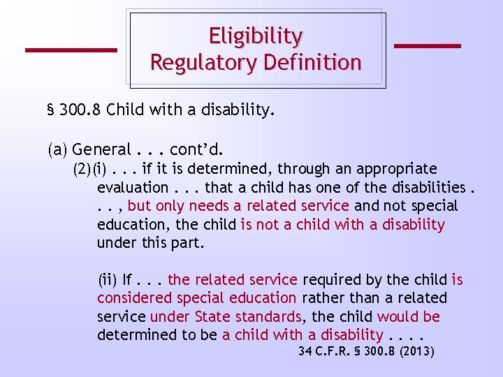 Eligibility Regulatory Definition § 300. 8 Child with a disability. (a) General. . .