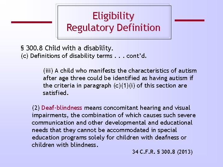 Eligibility Regulatory Definition § 300. 8 Child with a disability. (c) Definitions of disability