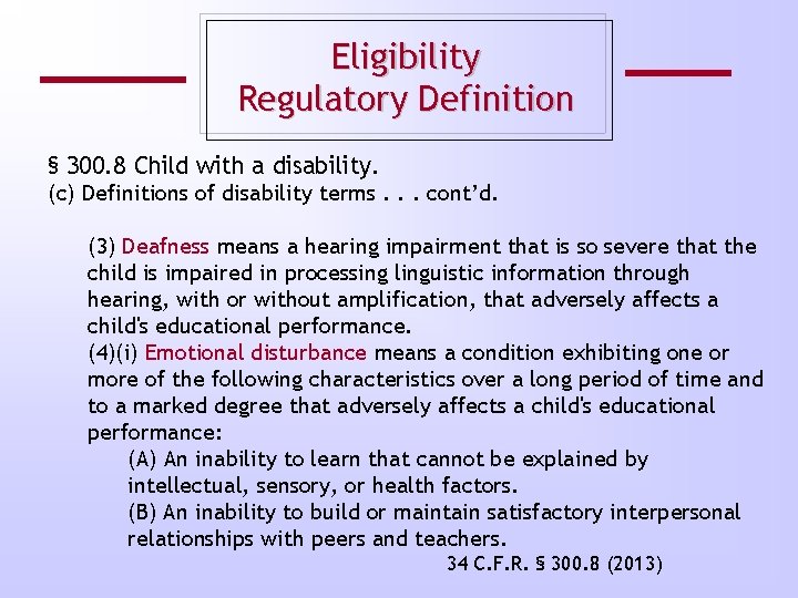 Eligibility Regulatory Definition § 300. 8 Child with a disability. (c) Definitions of disability