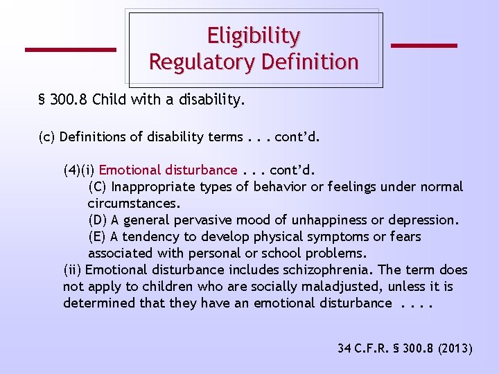 Eligibility Regulatory Definition § 300. 8 Child with a disability. (c) Definitions of disability