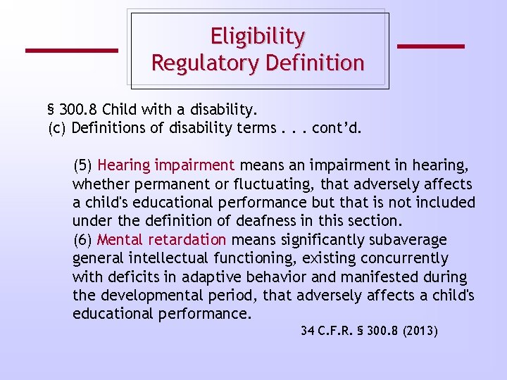 Eligibility Regulatory Definition § 300. 8 Child with a disability. (c) Definitions of disability