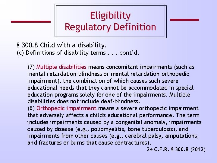 Eligibility Regulatory Definition § 300. 8 Child with a disability. (c) Definitions of disability