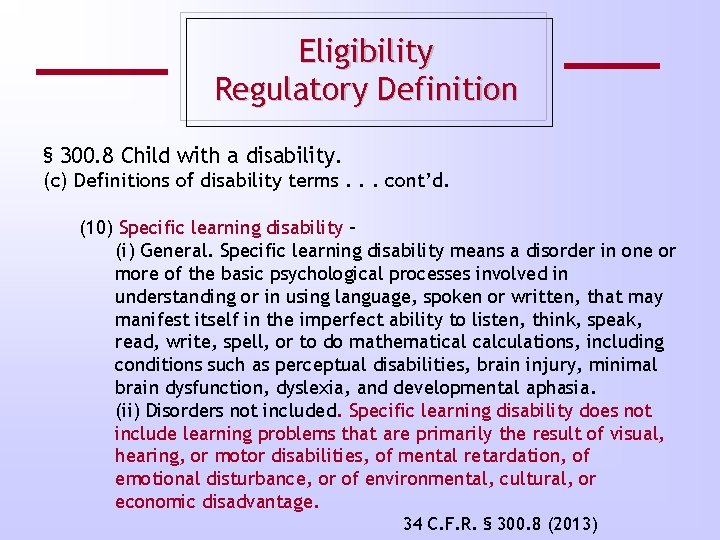 Eligibility Regulatory Definition § 300. 8 Child with a disability. (c) Definitions of disability