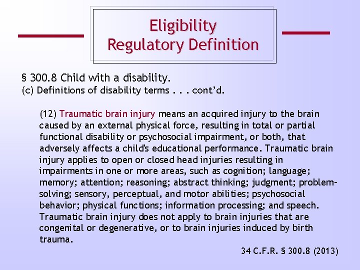 Eligibility Regulatory Definition § 300. 8 Child with a disability. (c) Definitions of disability