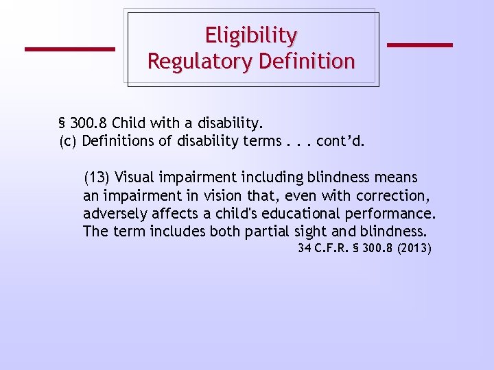 Eligibility Regulatory Definition § 300. 8 Child with a disability. (c) Definitions of disability