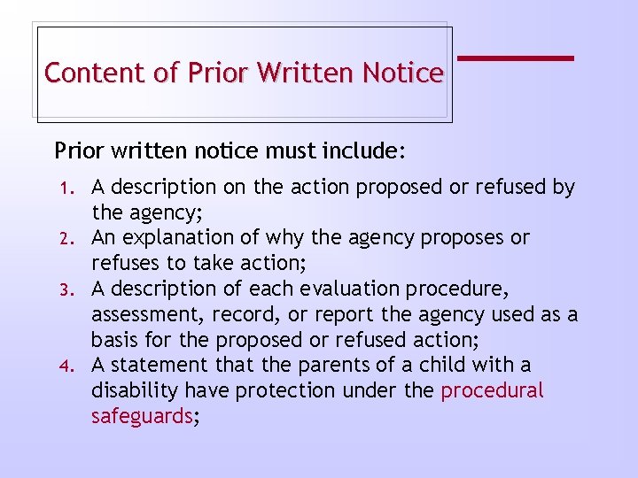 Content of Prior Written Notice Prior written notice must include: A description on the