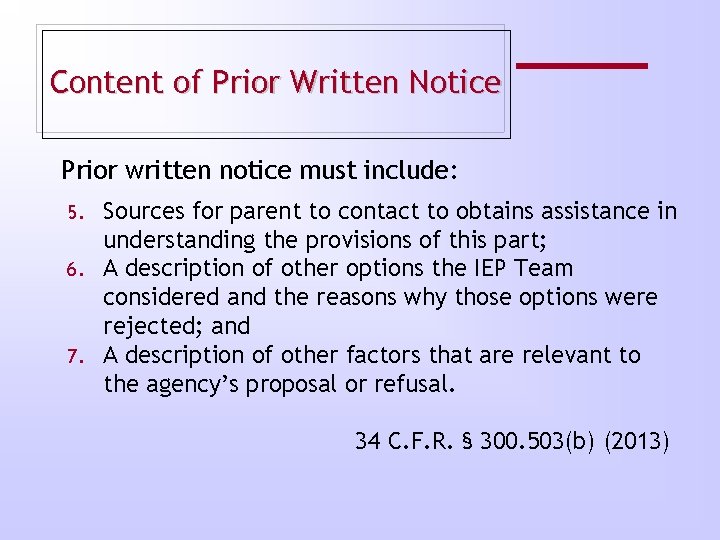 Content of Prior Written Notice Prior written notice must include: Sources for parent to