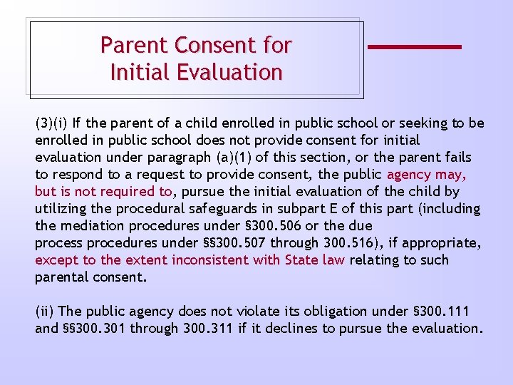 Parent Consent for Initial Evaluation (3)(i) If the parent of a child enrolled in