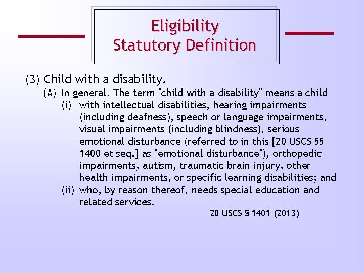 Eligibility Statutory Definition (3) Child with a disability. (A) In general. The term "child
