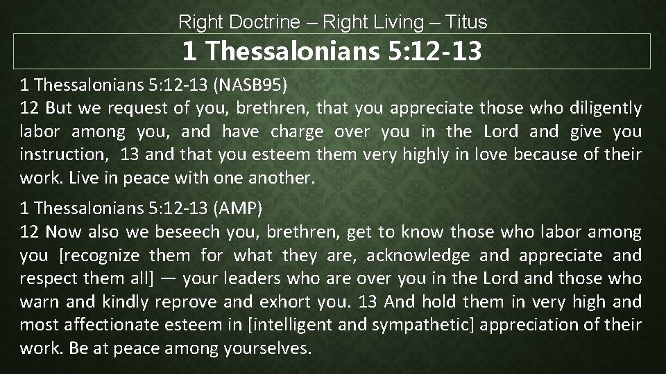 Right Doctrine – Right Living – Titus 1 Thessalonians 5: 12 -13 (NASB 95)