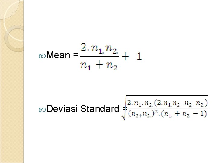  Mean = Deviasi Standard = 
