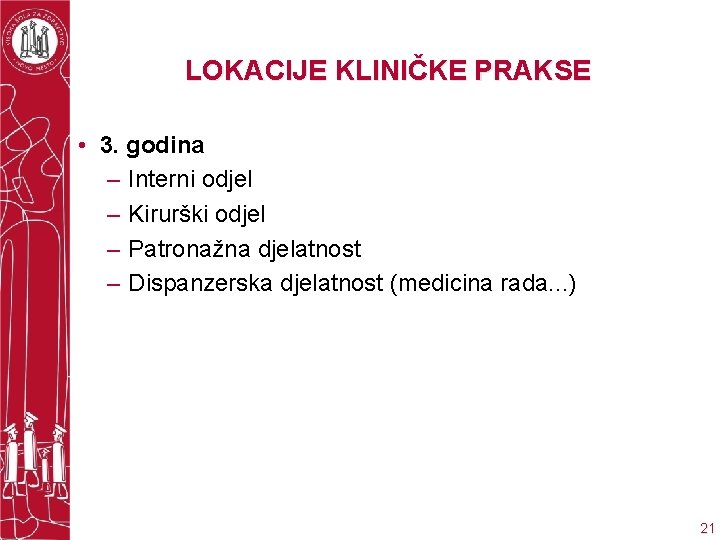 LOKACIJE KLINIČKE PRAKSE • 3. godina – Interni odjel – Kirurški odjel – Patronažna