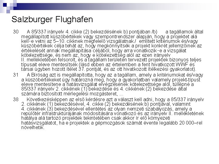 Salzburger Flughafen 30 A 85/337 irányelv 4. cikke (2) bekezdésének b) pontjában /b) a