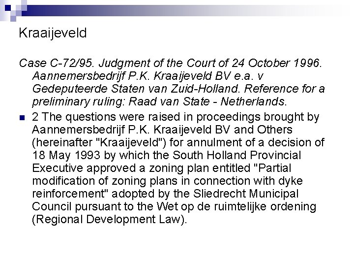 Kraaijeveld Case C-72/95. Judgment of the Court of 24 October 1996. Aannemersbedrijf P. K.