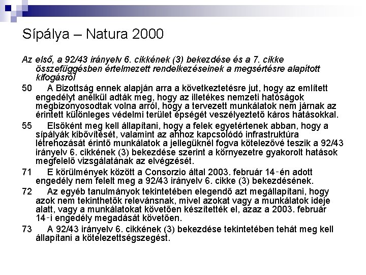 Sípálya – Natura 2000 Az első, a 92/43 irányelv 6. cikkének (3) bekezdése és
