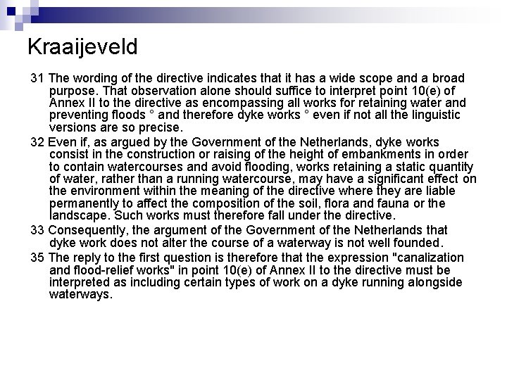 Kraaijeveld 31 The wording of the directive indicates that it has a wide scope