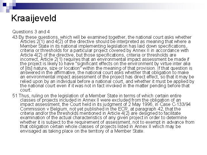 Kraaijeveld Questions 3 and 4 43 By these questions, which will be examined together,