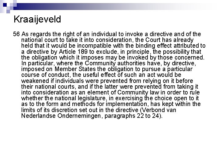 Kraaijeveld 56 As regards the right of an individual to invoke a directive and