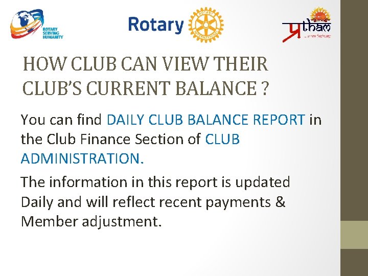 HOW CLUB CAN VIEW THEIR CLUB’S CURRENT BALANCE ? You can find DAILY CLUB