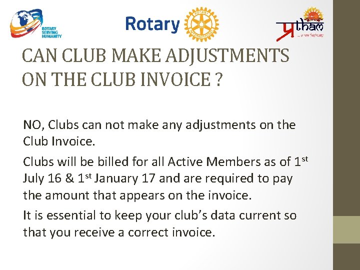 CAN CLUB MAKE ADJUSTMENTS ON THE CLUB INVOICE ? NO, Clubs can not make