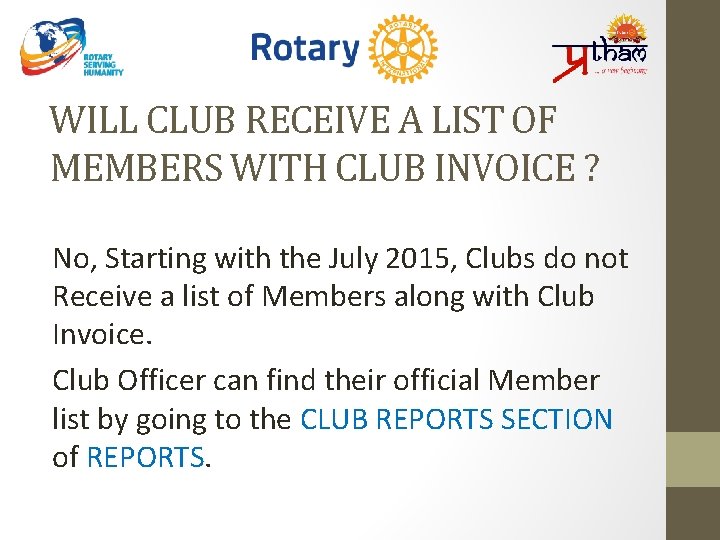WILL CLUB RECEIVE A LIST OF MEMBERS WITH CLUB INVOICE ? No, Starting with